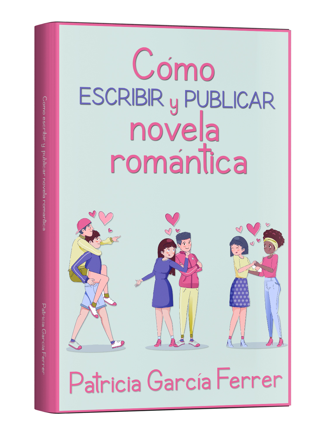 Manual Cómo escribir y publicar novela romántica - PATRICIA GARCÍA FERRER