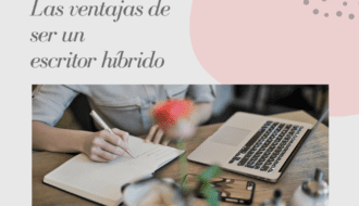 Las ventajas de ser escritor híbrido