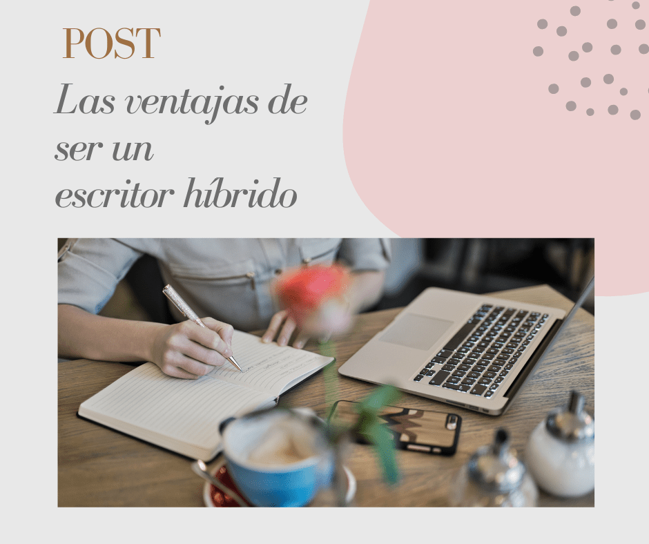 Las ventajas de ser escritor híbrido